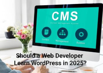 Should a Web Developer Learn WordPress in 2025?
