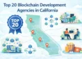 Top 20 Blockchain Development Agencies in California