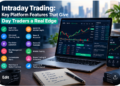 Intraday Trading: Key Platform Features That Give Day Traders a Real Edge